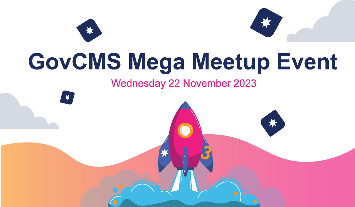 GovCMS Mega Meetup Event Wednesday 22 November 2023
